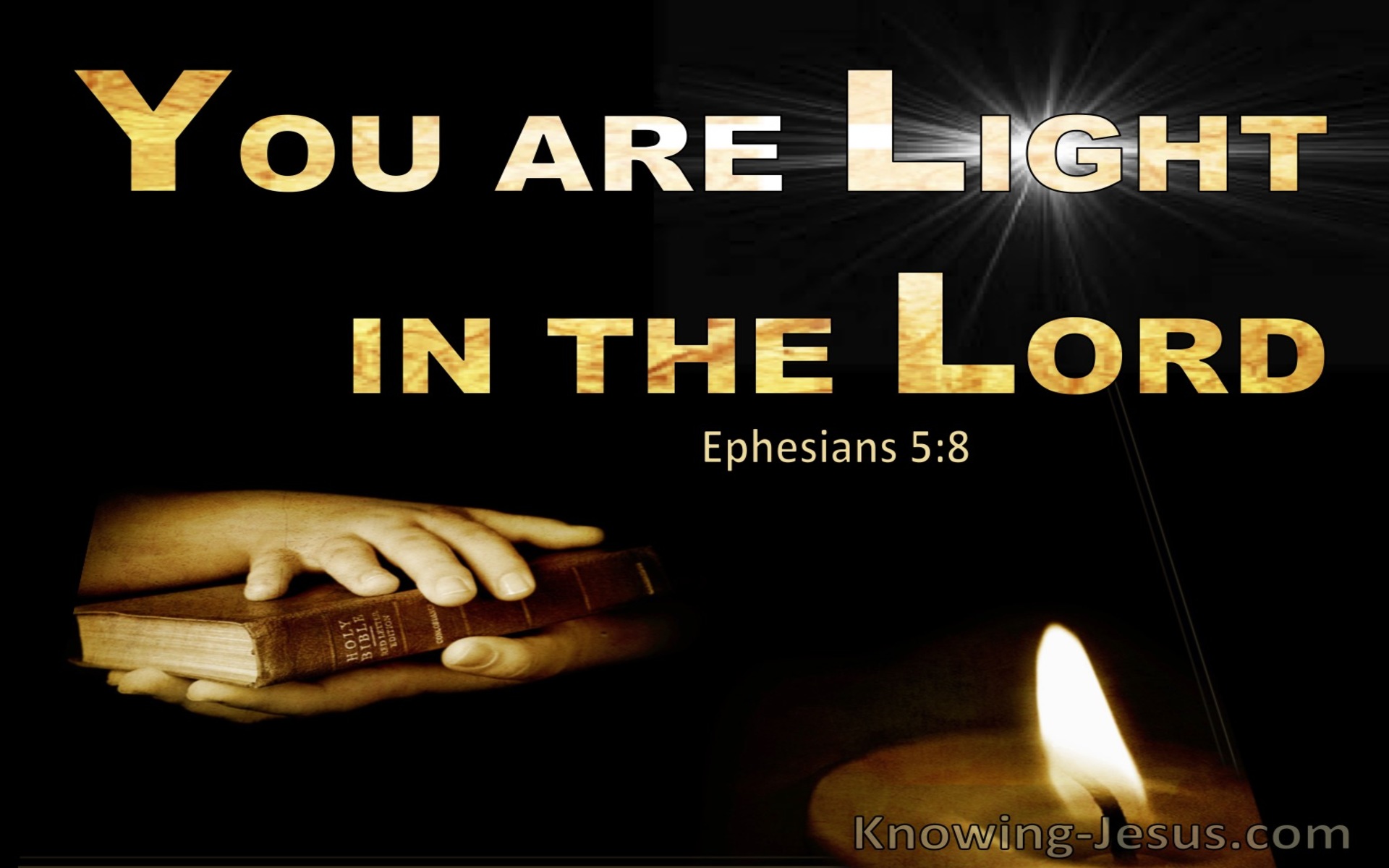 Ephesians 5:8  You Are Light In The Lord (gold)